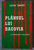 Lucian Tamaris - Pl&acirc;nsul lui Bacovia. O interpretare psihanalitică (cu autograf)