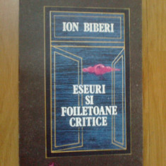 e3 Eseuri Si Foiletoane Critice - Ion Biberi