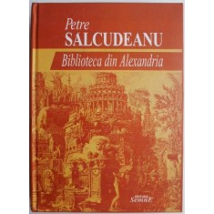 Biblioteca din Alexandria &ndash; Petre Salcudeanu