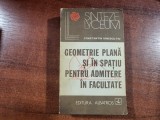 Geometrie plana si in spatiu pentru admitere in facultate de Const.Ionescu-Tiu