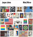 Jasper Johns: Mind/Mirror | Carlos Basualdo, Scott Rothkopf, Yale University Press