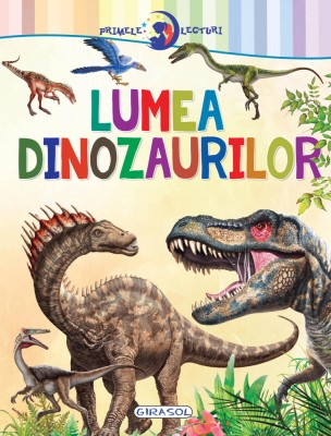 Primele lecturi: Lumea dinozaurilor foto
