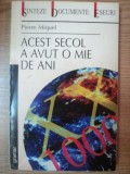 ACEST SECOLE A AVUT O MIE DE ANI de PIERRE MIQUEL , 2001