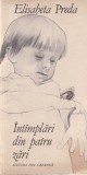 Elisabeta Preda - Intamplari din patru zari, cu ilustratii de Ghilea