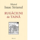 Rugaciuni de taina - Sfantul Isaac Sirianul