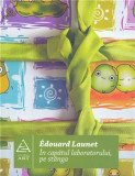 Cumpara ieftin In capatul laboratorului, pe stanga | Edouard Launet