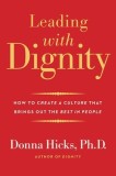 Leading with Dignity: How to Create a Culture That Brings Out the Best in People, 2019