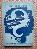 CINE-I AUTORUL ACESTUI ROMAN SENZATIONAL de ION MINULESCU,1943