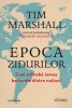 Epoca Zidurilor - Tim Marshall - Carte Istorie, Geopolitica - Stare Buna