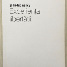 Experienta libertatii - Jean-Luc Nancy