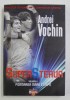 SUPERSTEAUA , VOLUMUL I - FORMAREA MARII ECHIPE de ANDREI VOCHIN , 2009
