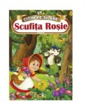 Citim pe silabe - Scufita Rosie - Charles Perrault