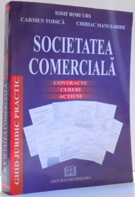 SOCIETATEA COMERCIALA de IOSIF ROBI URS, CARMEN TODICA, CHIRIAC MANUSARIDE , 2007 foto