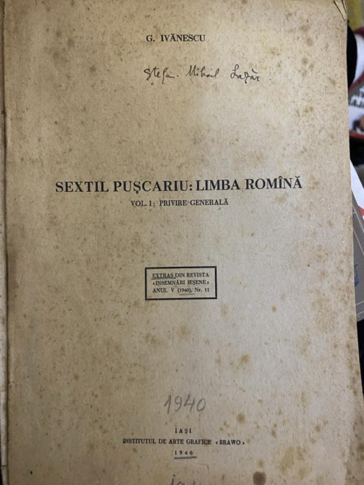 1940 Gh. Ivanescu, Sextil Puscariu: Limba romina vol. 1 Privire generala