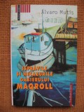 Alvaro Mutis - Ispravile si necazurile gabierului Maqroll (Humanitas)