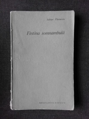 FANTANA SOMNAMBULA - ADRIAN PAUNESCU foto