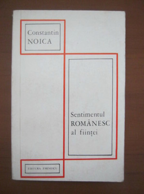 Constantin Noica - Sentimentul romanesc al fiintei foto