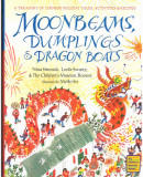 Moonbeams, Dumplings &amp; Dragon Boats: A Treasury of Chinese Holiday Tales, Activities &amp; Recipes