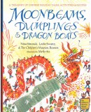 Moonbeams, Dumplings &amp; Dragon Boats: A Treasury of Chinese Holiday Tales, Activities &amp; Recipes