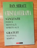 Cristaloterapia de Dan Seracu