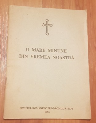 O mare minune din vremea noastra - Schitul Prodromul 1992 foto