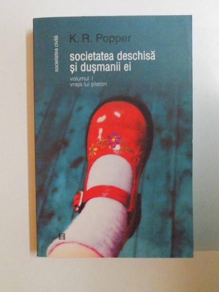 SOCIETATEA DESCHISA SI DUSMANII EI de K.R. POPPER, VOL I: VRAJA LUI PLATON 2005