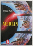 Merlin si cunoasterea lumii &ndash; Philippe Walter