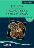 Etica si dezvoltare comunitara/Ana Caras