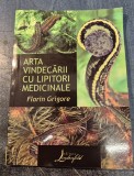 Arta vindecarii cu lipitori medicinale Florin Grigore
