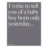 I Write to Tell You of a Baby Boy Born Only Yesterday .....