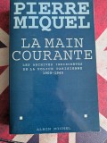 Pierre Miquel, La Main courante, Les archives indiscr&egrave;tes de la police parisienne, 1900-1945