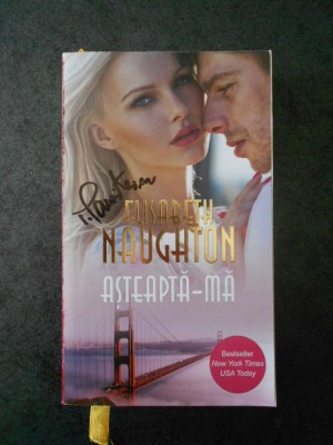 ELISABETH NAUGHTON - ASTEAPTA-MA foto