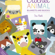 Crochet Animal Blankets and Blocks: Create Over 100 Animal Projects from 18 Cute Crochet Blocks