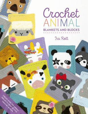 Crochet Animal Blankets and Blocks: Create Over 100 Animal Projects from 18 Cute Crochet Blocks foto