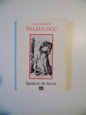 IPOTEZE DE LUCRU de ALEXANDRU PALEOLOGU , 1996 foto