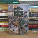 MIHAIL SEBASTIAN - ORASUL CU SALCAMI , 2025 *