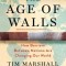 The Age of Walls: How Barriers Between Nations Are Changing Our World