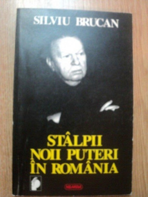 STALPII NOII PUTERI IN ROMANIA de SILVIU BRUCAN , 1996 foto