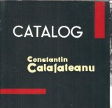 (autograf) Catalog - Constantin Calafateanu + o fotografie semnata - Constantin Calafateanu