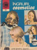 Carte Ileana Iliescu - Ingrijiri Cosmetice, Editura CERES, 1980, 148 pagini, 10x18 cm, Romana, Brosata