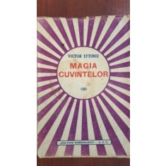 Magia cuvintelor- Victor Eftimiu Editura:Cultura romaneasca