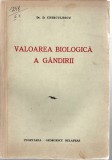 Valoarea biologică a g&acirc;ndirii - Dr. D. Chirculescu - Ed. Cugetarea - Georgescu Delafras, 1940, broșată