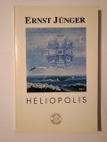 Ernst Junger - Heliopolis: retrospectiva unui oraș