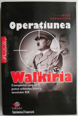Operatiunea Walkiria &amp;ndash; Jesus Hernandez foto