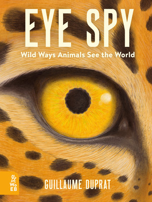 Eye Spy: Wild Ways Animals See the World foto