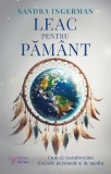 Cumpara ieftin Leac Pentru Pamant Editia A Il-A,Sandra Ingerman - Editura For You