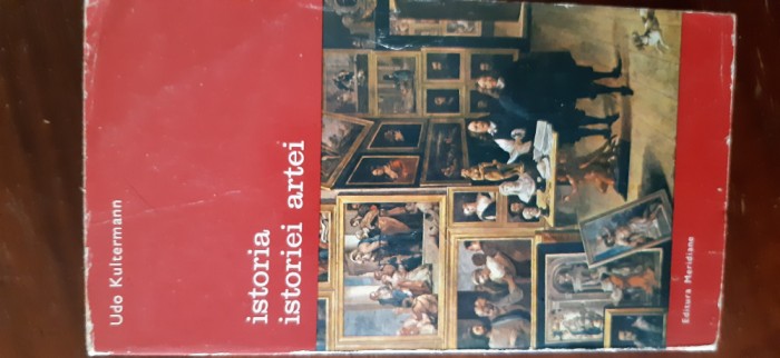 Istoria istoriei artei vol.1-2 Udo Kultermann 1977