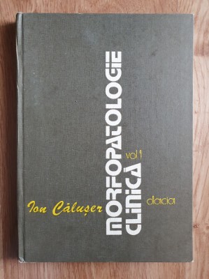 MORFOPATOLOGIE CLINICA - Caluser (volumul I) foto