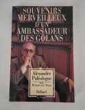 Alexandre Paleologue Souvenirs merveilleux d un ambassadeur des golans