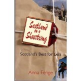 Anna Fenge - Scotland on a Shoestrig - Scotland&#039;s Best for Less - 109949